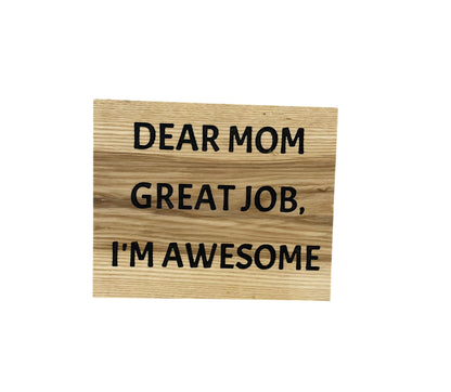 Dear Mom Great Job, I'm Awesome - Holland Landscape Supply
