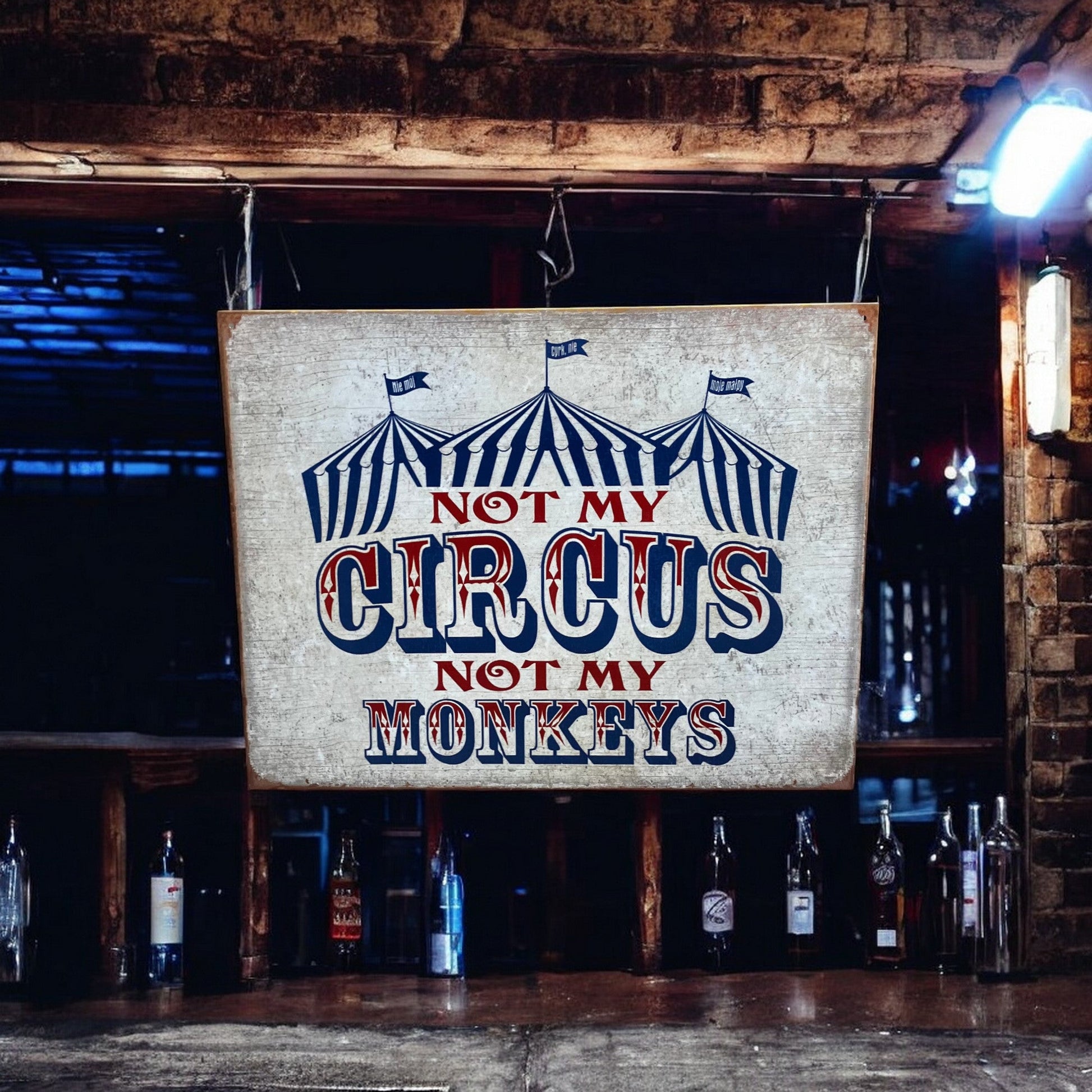 Not My Circus Metal Sign - Holland Landscape Supply